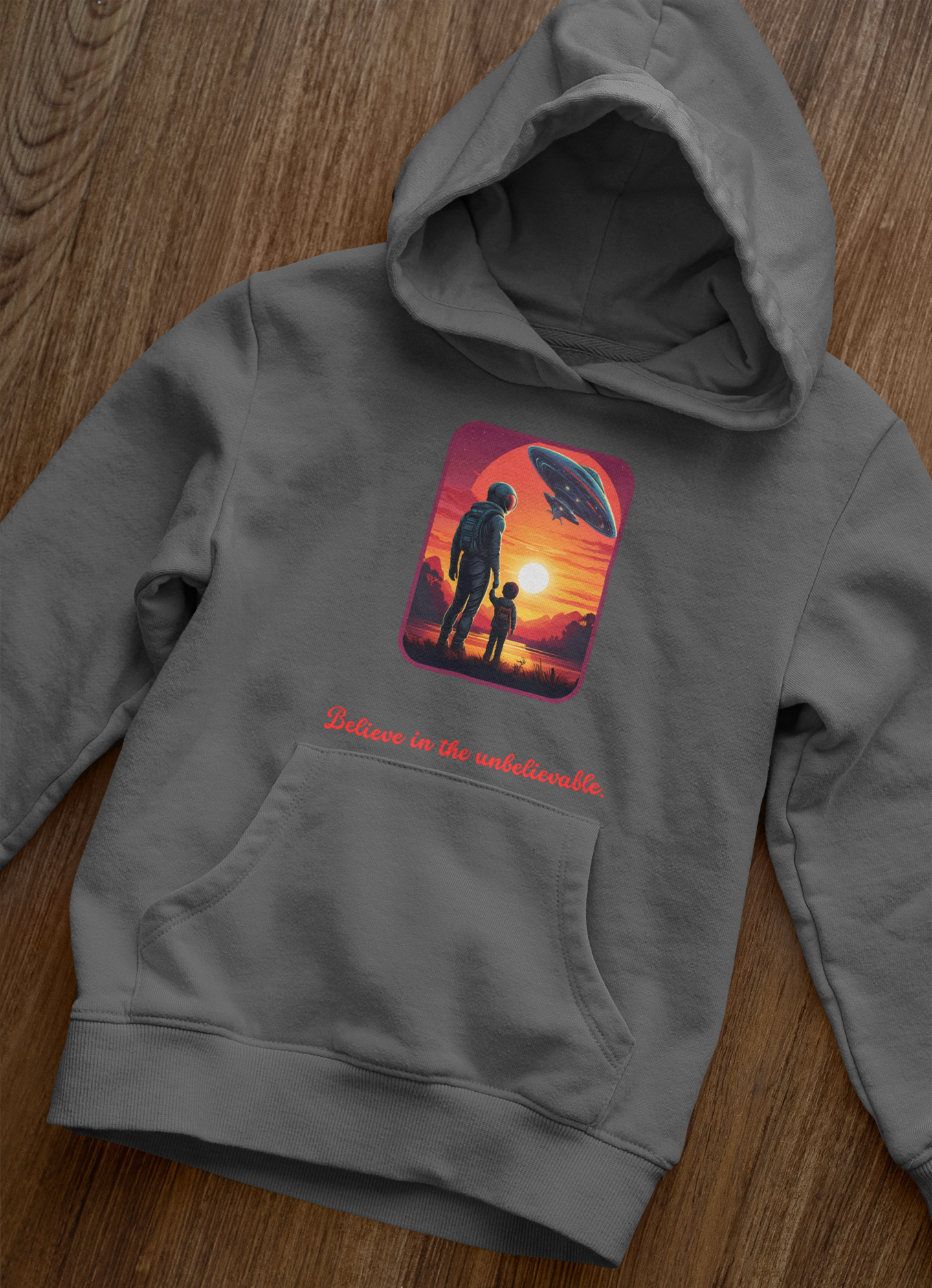 Hoodie sweatshirt_ Believe in the unbelievable.