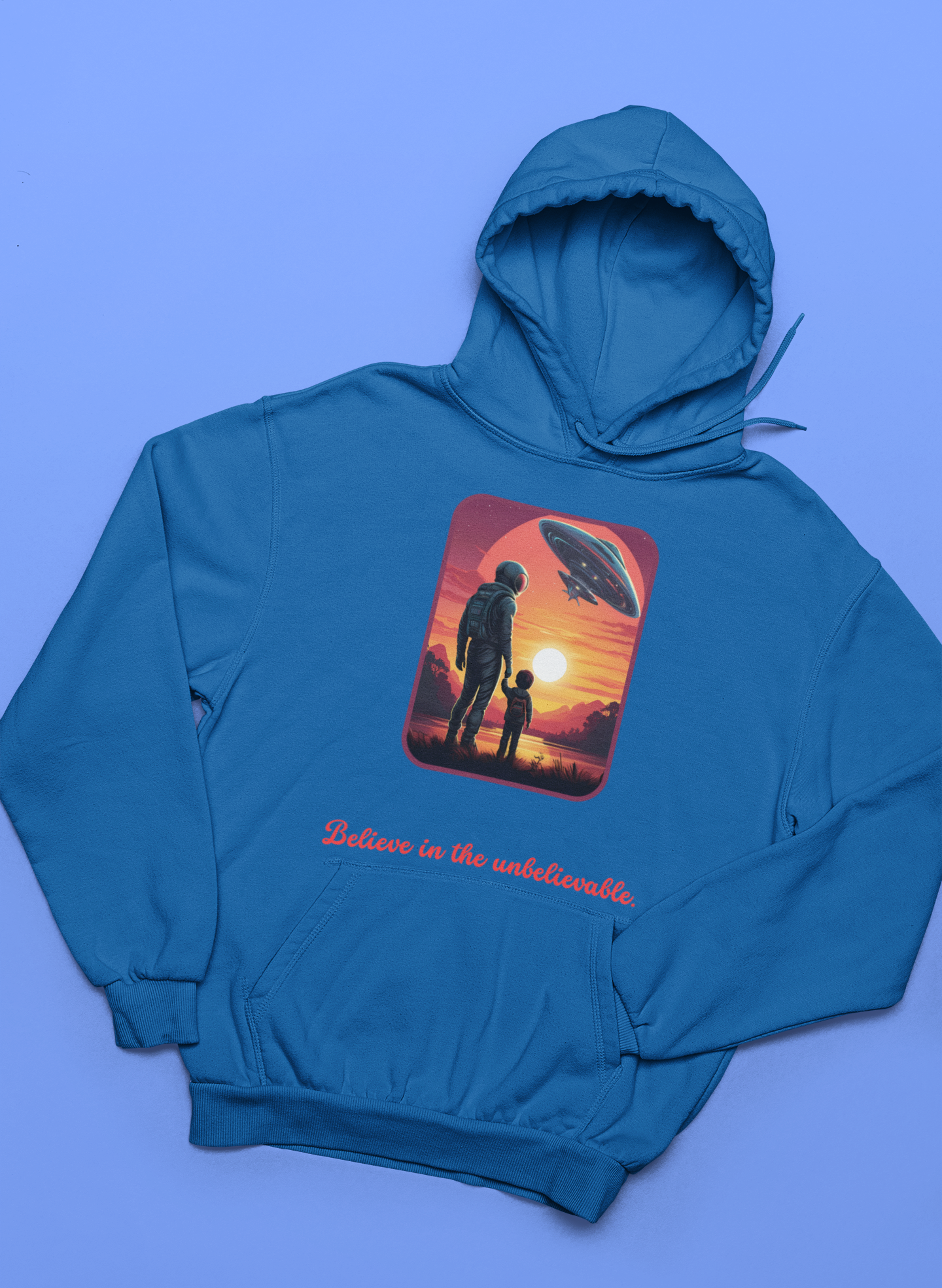 Hoodie sweatshirt_ Believe in the unbelievable.